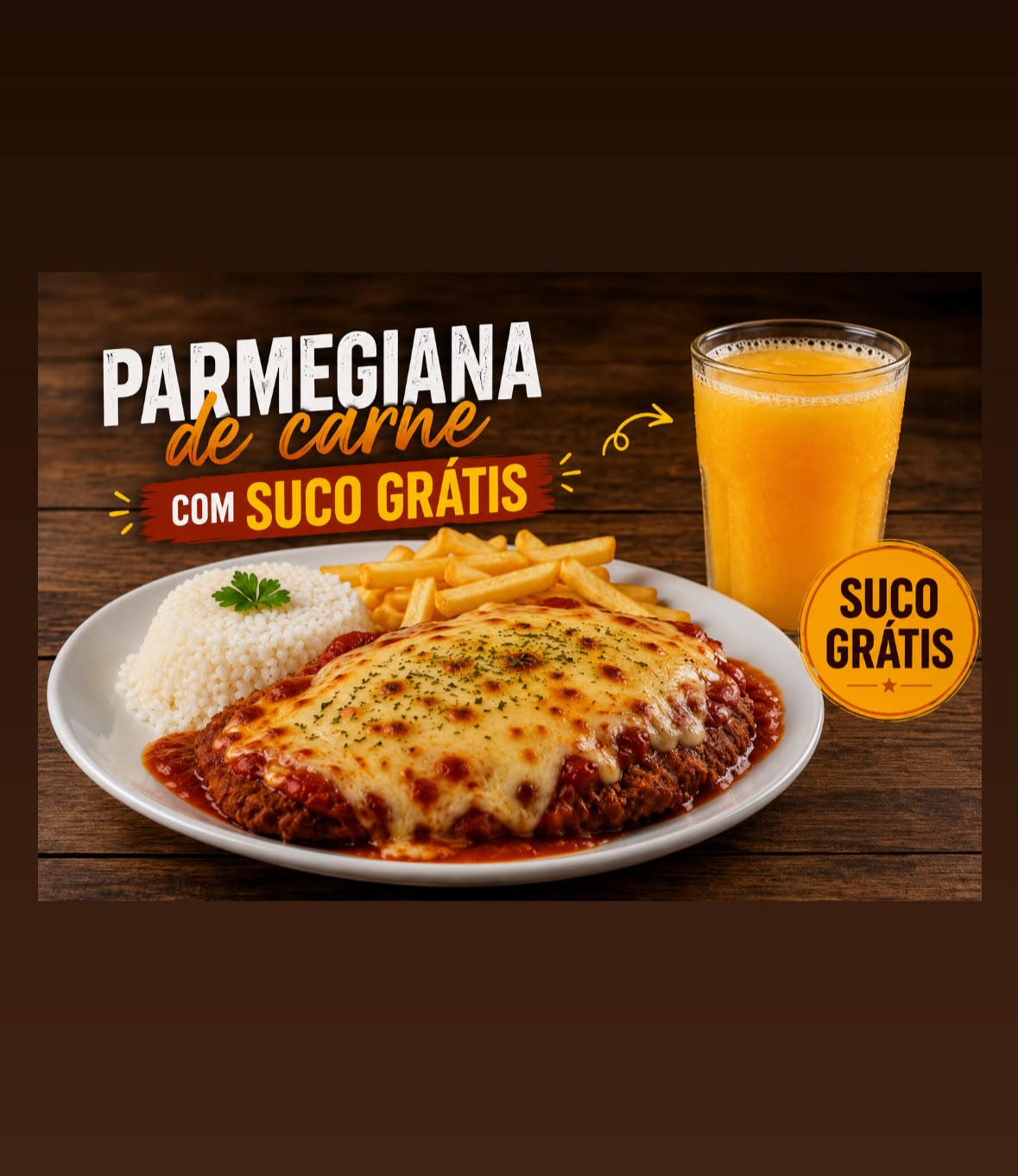  ESPECIAL DO DIA (SABADO) - PARMEGIANA DE CARNE+ SUCO GRÁTIS
